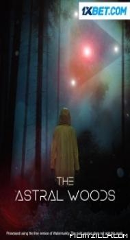 The Astral Woods (2023) Hindi Dubbed