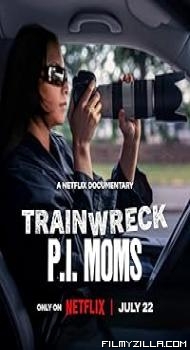 Trainwreck P.I. Moms (2025) Hindi Dubbed MOvie